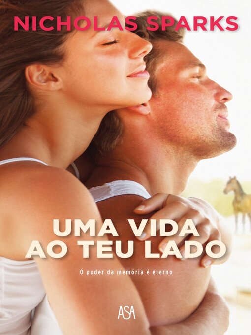 Title details for Uma Vida ao Teu Lado by Nicholas Sparks - Available